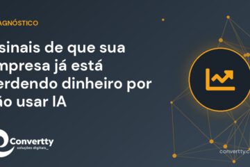 5 sinais de que sua empresa já está perdendo dinheiro por não usar IA