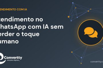 Atendimento no WhatsApp com IA sem perder o toque humano