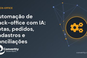 Automação de back-office com IA: notas, pedidos, cadastros e conciliações