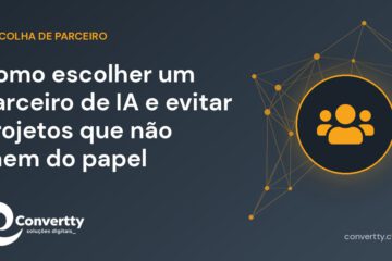 Como escolher um parceiro de IA e evitar projetos que não saem do papel