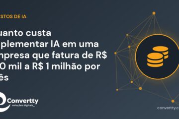 Quanto custa implementar IA em uma empresa que fatura de R$ 100 mil a R$ 1 milhão por mês