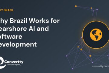 Why Brazil Works for Nearshore AI and Software Development